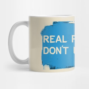 Real Painters Don't Use Tape Mug